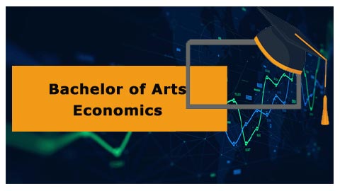 Bachelor of Arts - Economics Bachelor of Arts - Economics