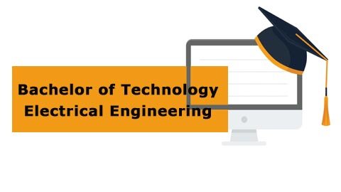 Bachelor of Technology - Electrical Engineering Bachelor of Technology - Electrical Engineering