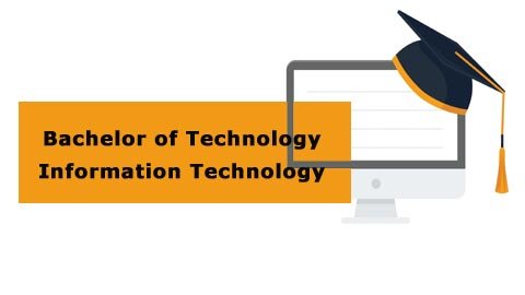 Bachelor of Technology - Information Technology Bachelor of Technology - Information Technology